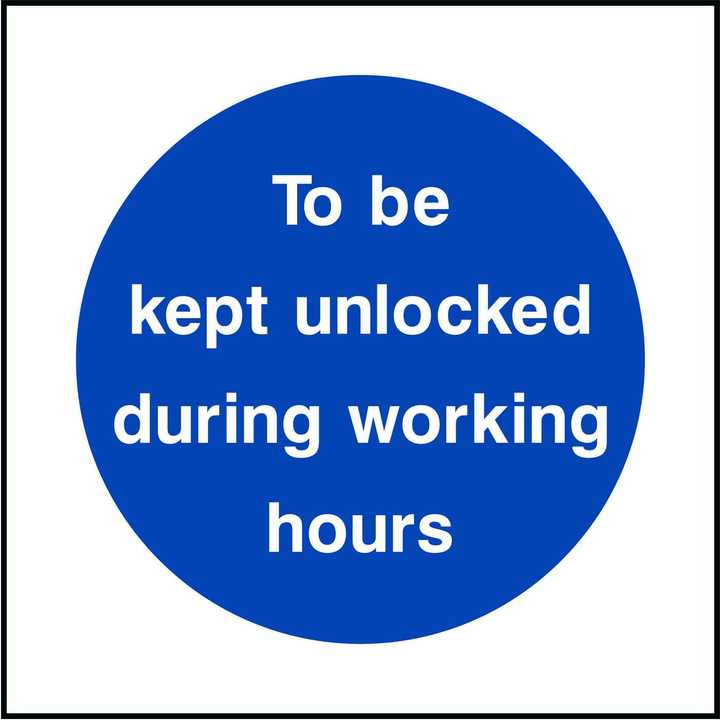 To Be Kept Unlocked During Working Hours Sign