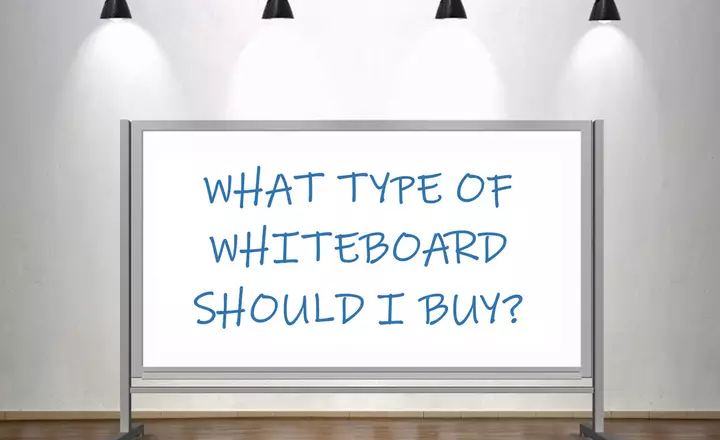 What type of whiteboard do you need?