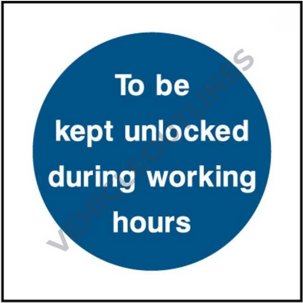 To Be Kept Unlocked During Working Hours Sign