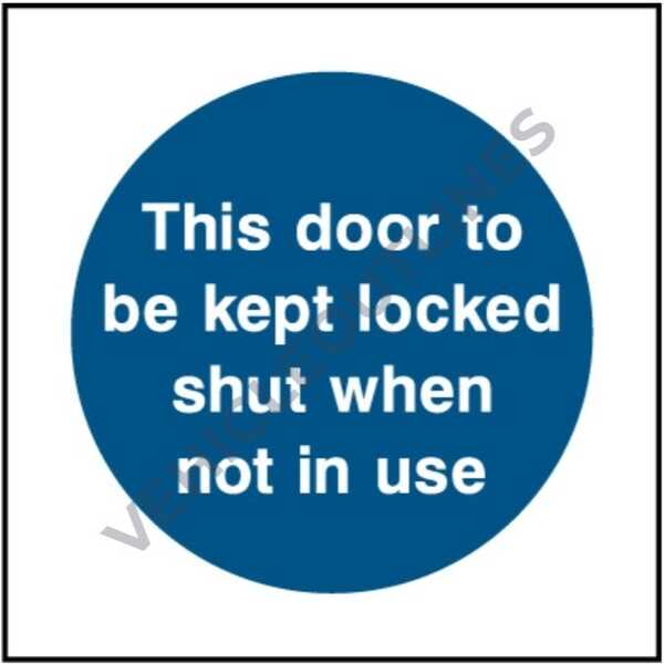 This Door Must Be Kept Locked Shut When Not In Use Sign