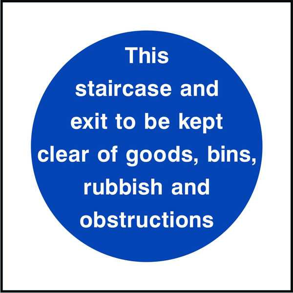 This Staircase And Exit To Be Kept Clear Of Goods, Bins, Rubbish And Obstructions Sign