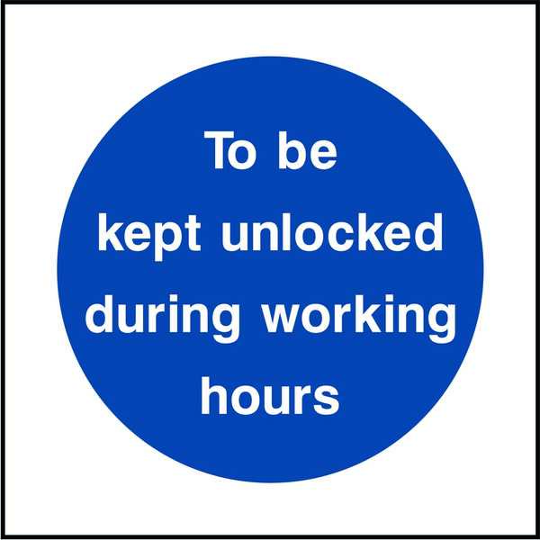 To Be Kept Unlocked During Working Hours Sign